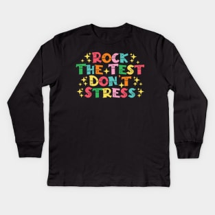 Rock The Test Don't Stress Kids Long Sleeve T-Shirt